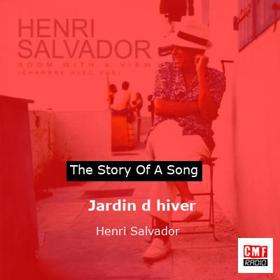 story of a song - Jardin d hiver - Henri Salvador