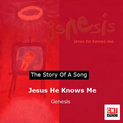 story of a song - Jesus He Knows Me - Genesis