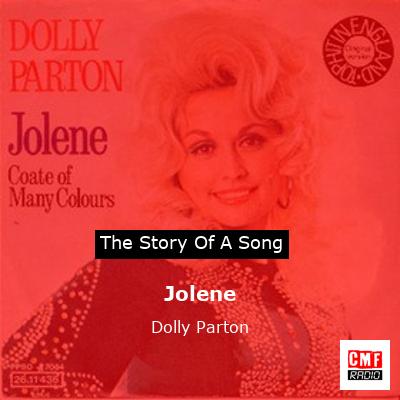 story of a song - Jolene - Dolly Parton