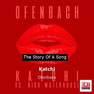 story of a song - Katchi - Ofenbach