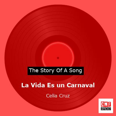 story of a song - La Vida Es un Carnaval - Celia Cruz