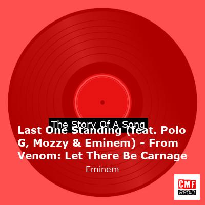 story of a song - Last One Standing (feat. Polo G