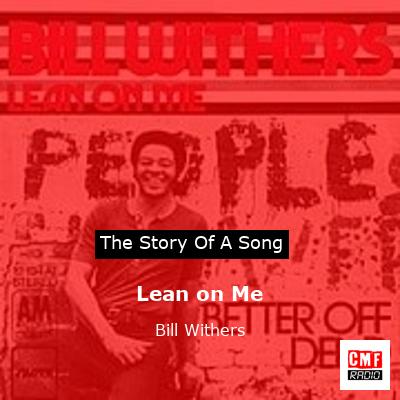 Lean on Me – Bill Withers