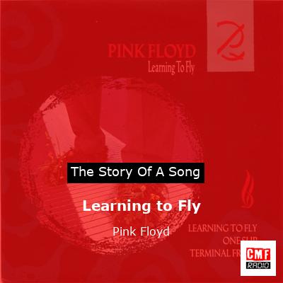 story of a song - Learning to Fly - Pink Floyd