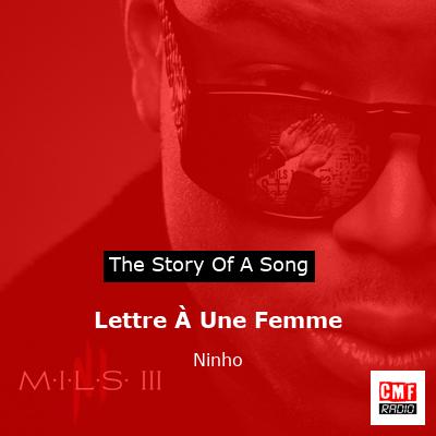 story of a song - Lettre À Une Femme - Ninho