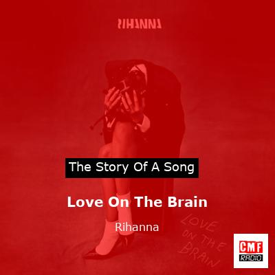 story of a song - Love On The Brain - Rihanna