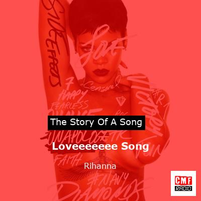 story of a song - Loveeeeeee Song - Rihanna