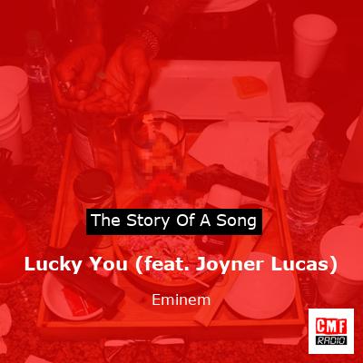 Lucky You (feat. Joyner Lucas) – Eminem