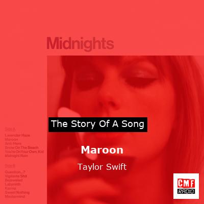 story of a song - Maroon - Taylor Swift