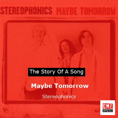 story of a song - Maybe Tomorrow - Stereophonics