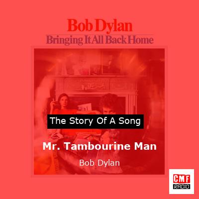 Mr. Tambourine Man – Bob Dylan