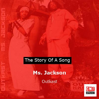 story of a song - Ms. Jackson - Outkast