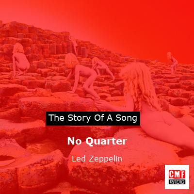 story of a song - No Quarter - Led Zeppelin