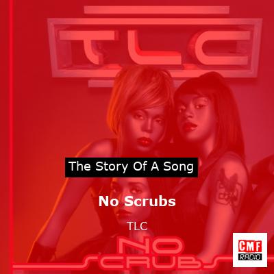 story of a song - No Scrubs - TLC