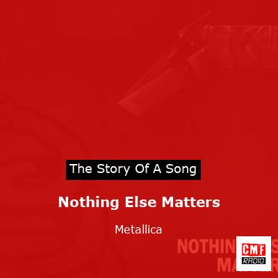 Nothing Else Matters – Metallica
