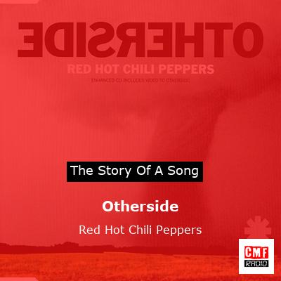 story of a song - Otherside - Red Hot Chili Peppers
