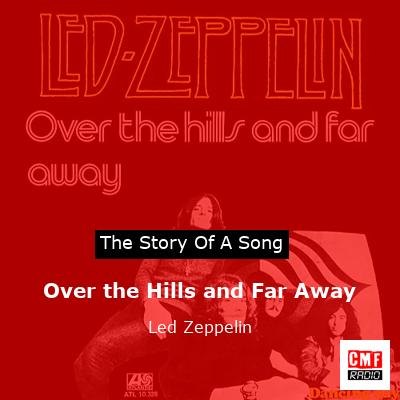 Over the Hills and Far Away – Led Zeppelin