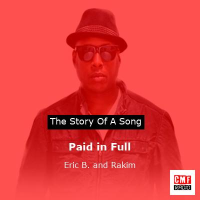 The Story Of A Song: Paid In Full - Eric B. And Rakim