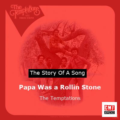 story of a song - Papa Was a Rollin Stone - The Temptations