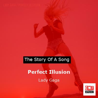 story of a song - Perfect Illusion - Lady Gaga