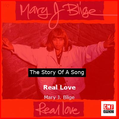 story of a song - Real Love - Mary J. Blige