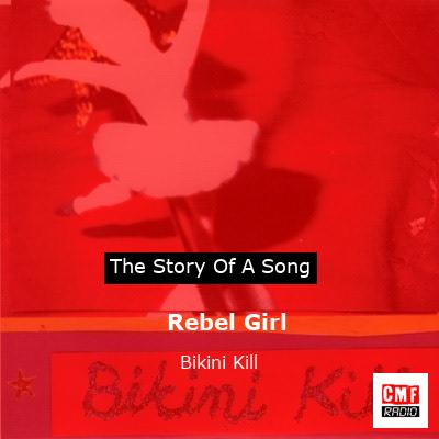 vrije tijd bak Over het algemeen The story of a song: Rebel Girl - Bikini Kill