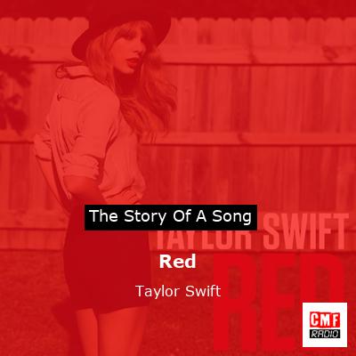story of a song - Red - Taylor Swift