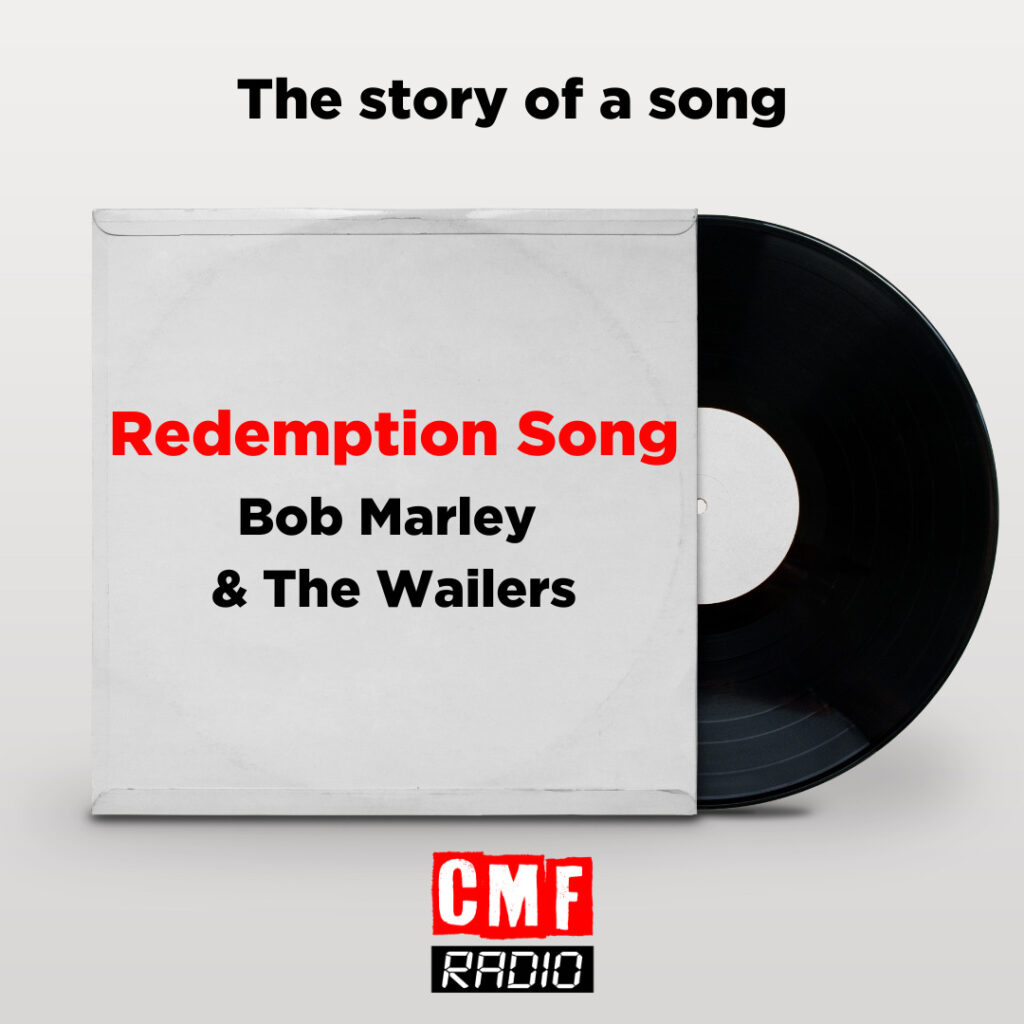 Redemption Song – Bob Marley and the Wailers