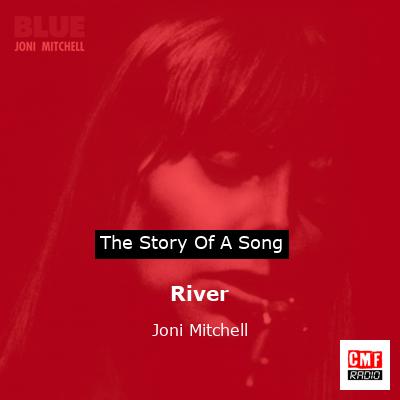 River – Joni Mitchell