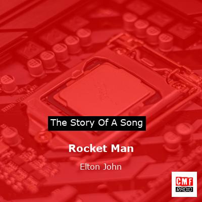 story of a song - Rocket Man - Elton John