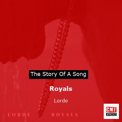story of a song - Royals - Lorde