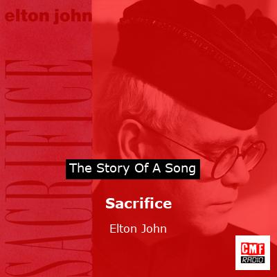 Elton John - Sacrifice Lyrics Meaning