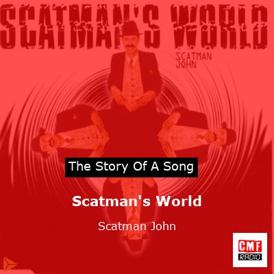Scatman’s World – Scatman John