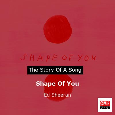 story of a song - Shape Of You - Ed Sheeran
