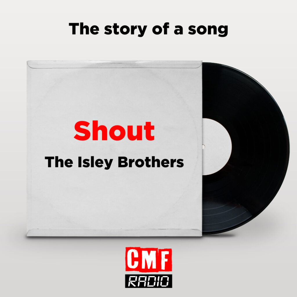 Shout (Parts 1 and 2) – The Isley Brothers