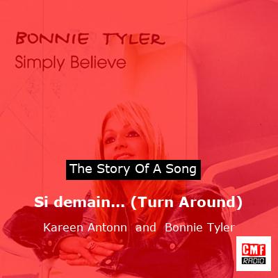 The story of song: Si demain... (Turn Around) - Kareen Antonn and Bonnie Tyler