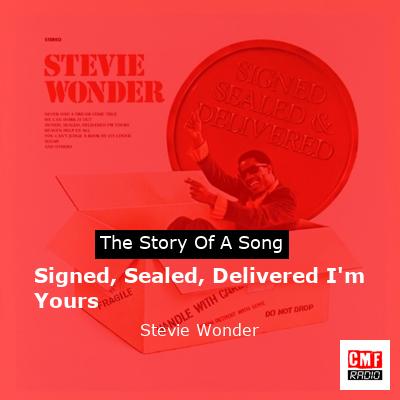 Signed, Sealed, Delivered I’m Yours – Stevie Wonder