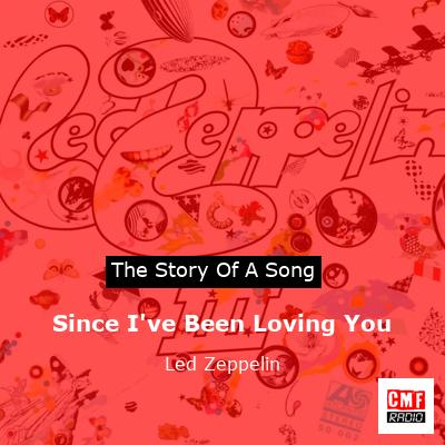 story of a song - Since I've Been Loving You - Led Zeppelin