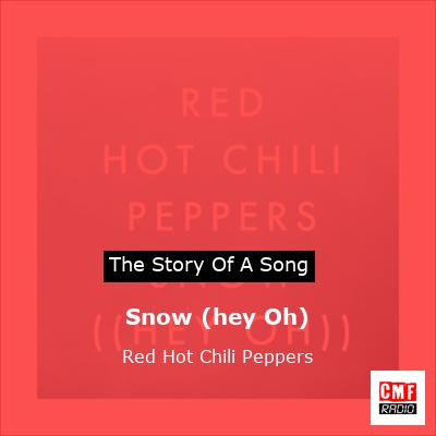 Snow (hey Oh) – Red Hot Chili Peppers
