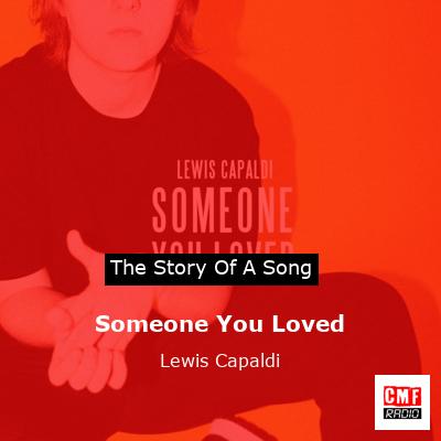 story of a song - Someone You Loved - Lewis Capaldi