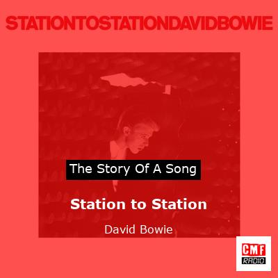 story of a song - Station to Station - David Bowie