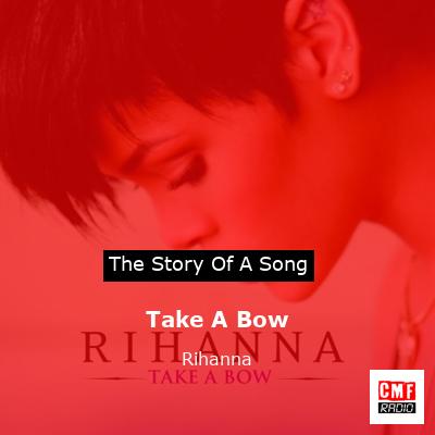 story of a song - Take A Bow - Rihanna