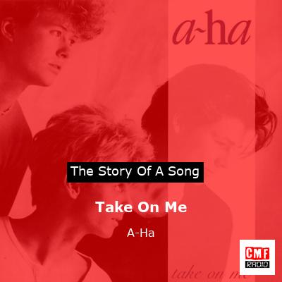 story of a song - Take On Me - A-Ha