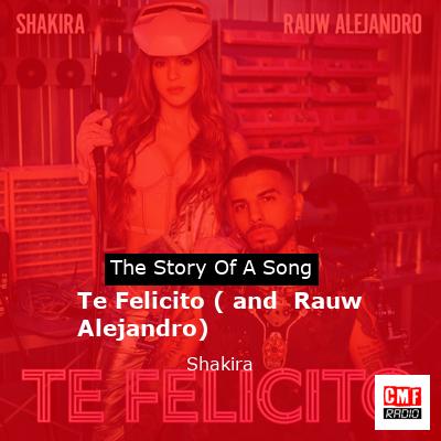 story of a song - Te Felicito ( and  Rauw Alejandro) - Shakira