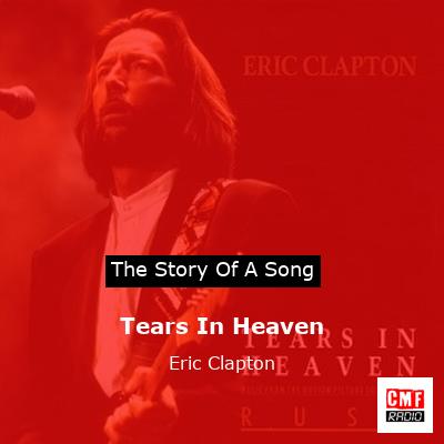 story of a song - Tears In Heaven - Eric Clapton