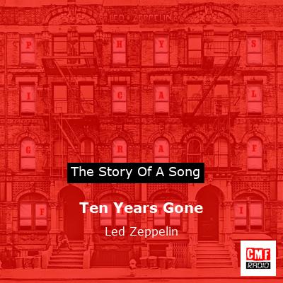 Ten Years Gone – Led Zeppelin