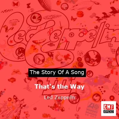 story of a song - That's the Way - Led Zeppelin