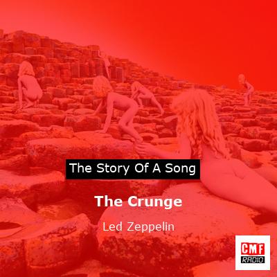 story of a song - The Crunge - Led Zeppelin