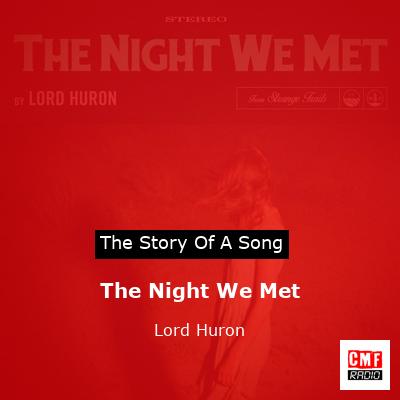 story of a song - The Night We Met - Lord Huron