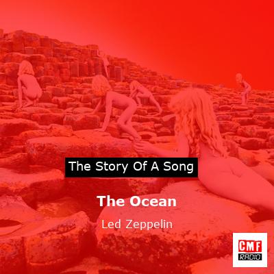 story of a song - The Ocean - Led Zeppelin